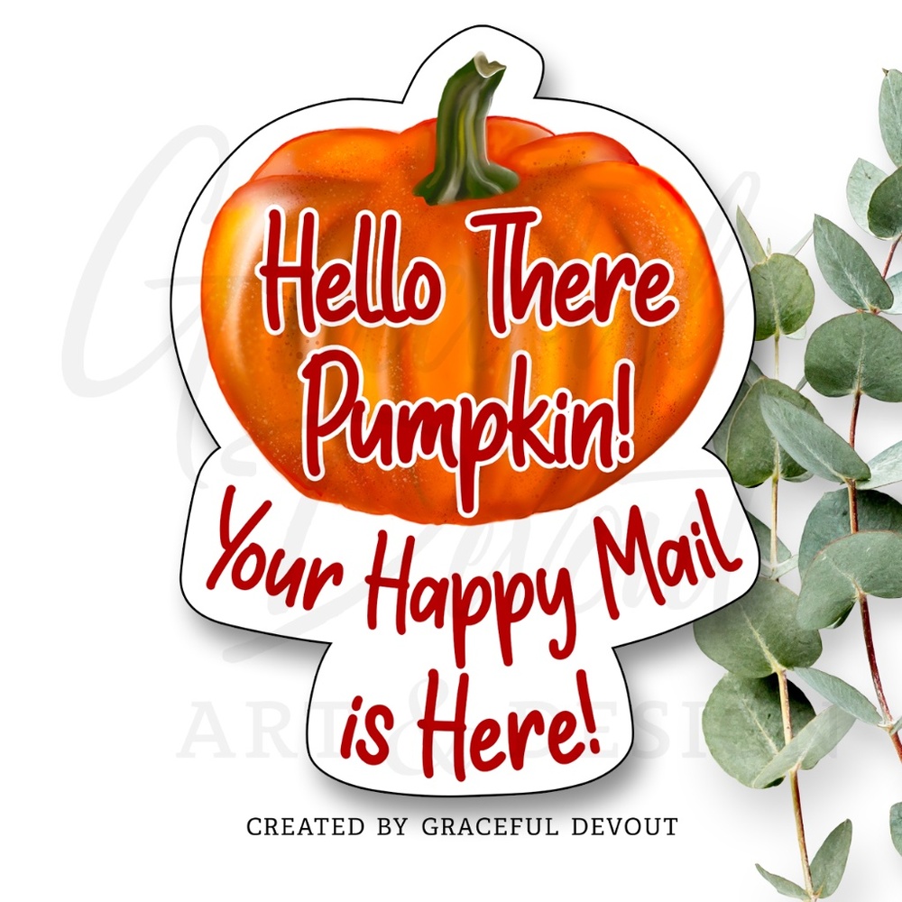 Hello There Pumpkin! Your Happy Mail Is Here! - 2" (inches) (96ct.) Stickers